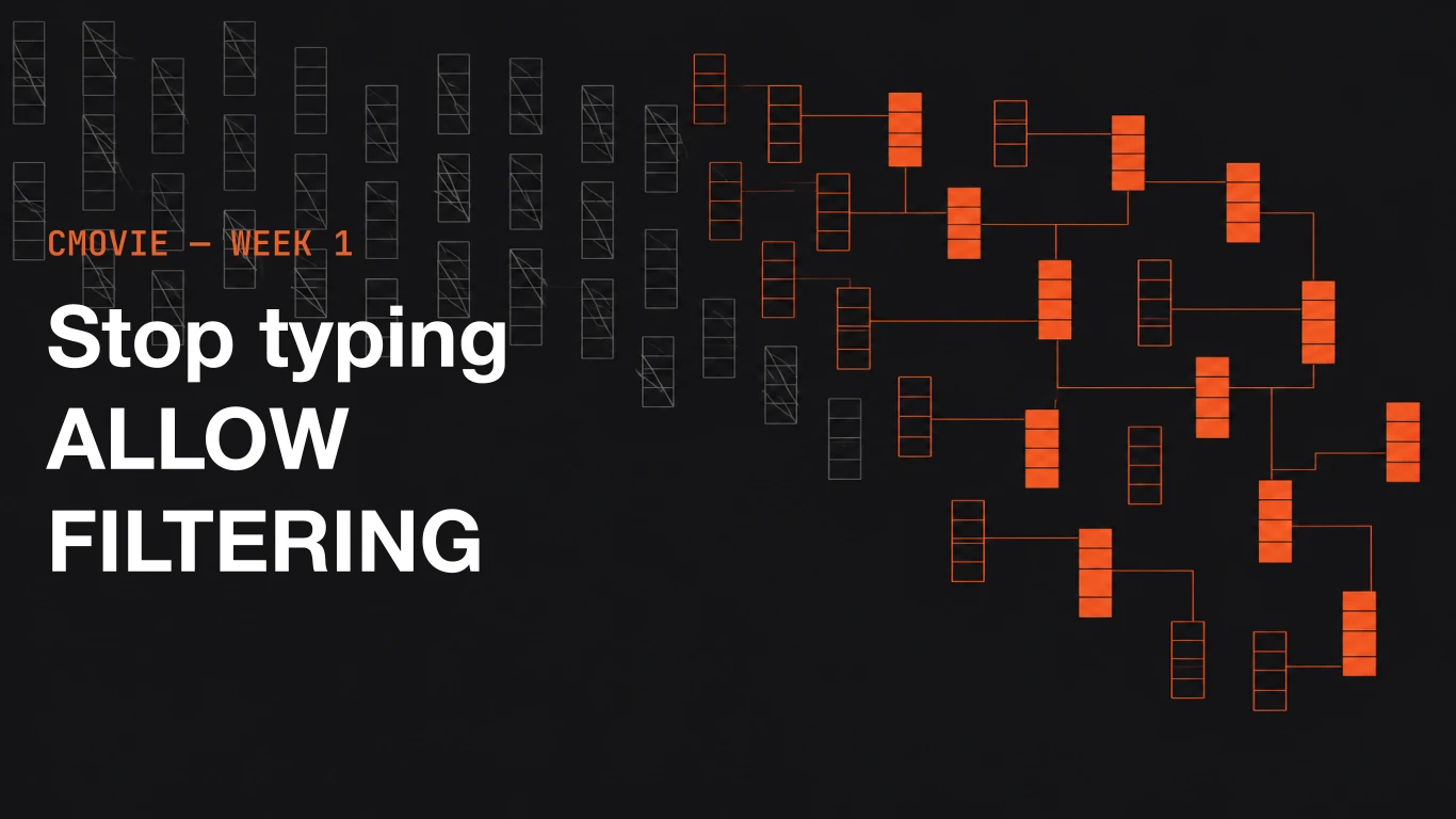 A field of grey, crossed-out column tiles thinning into connected orange tiles, next to the text "cMovie - Week 1 - Stop typing ALLOW FILTERING"
